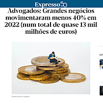 Advogados: Grandes negcios movimentaram menos 40% em 2022 (num total de quase 13 mil milhes de euros)